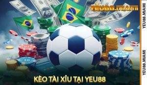 Kèo Tài Xỉu tại Yeu88