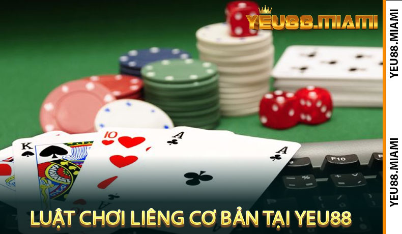 Luật Chơi Liêng Cơ Bản Tại Yeu88